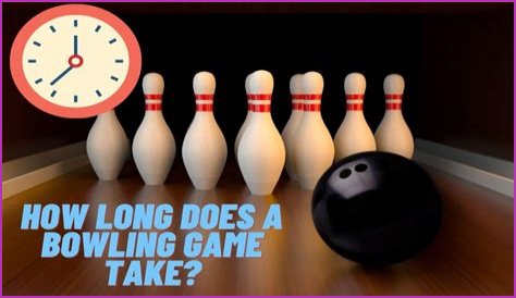 How long is a bowling game?